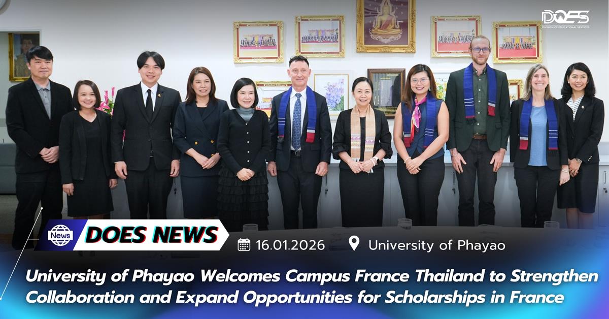 University of Phayao Welcomes Campus France Thailand to Strengthen Collaboration and Expand Opportunities for Scholarships, Research Funding, and Exch