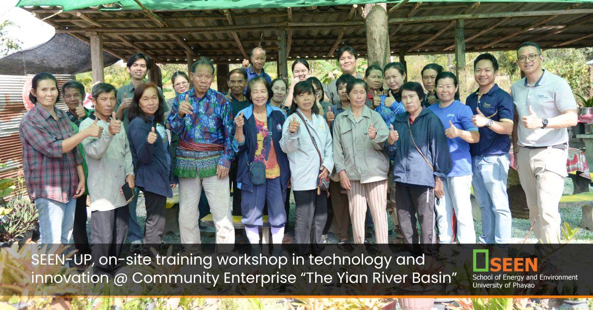 SEEN-UP, on-site training workshop in technology and innovation @ Community Enterprise “The Yian River Basin”