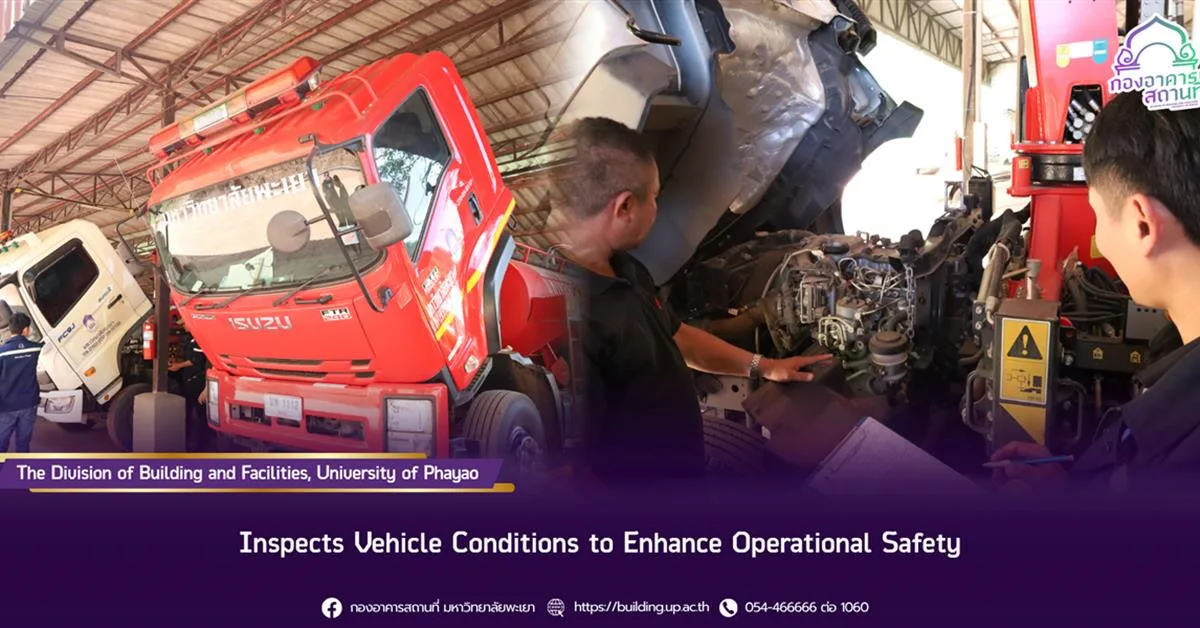 The Division of Buildings and Facilities, University of Phayao, Inspects Vehicle Conditions to Enhance Operational Safety