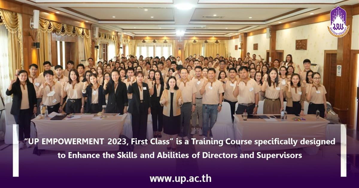 “UP EMPOWERMENT 2023, First Class” is a Training Course Specifically designed to Enhance the Skills and Abilities of Directors and Supervisors. “UP EMPOWERMENT 2023, First Class” is a Training Course Specifically designed to Enhance the Skills and Abilities of Directors and Supervisors.