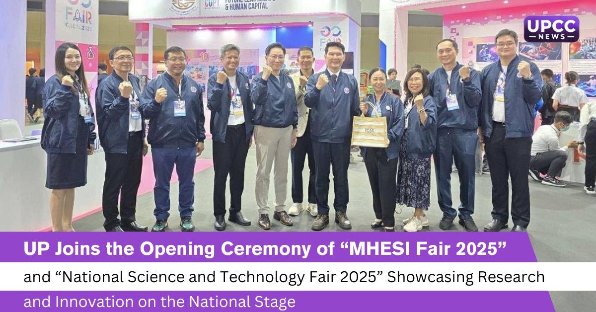 UP Joins the Opening Ceremony of “MHESI Fair 2025” and “National Science and Technology Fair 2025” Showcasing Research and Innovation on the National 