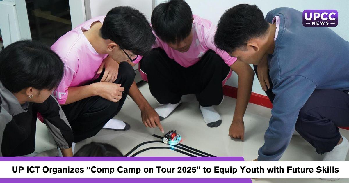 UP ICT Organizes “Comp Camp on Tour 2025” to Equip Youth with Future Skills