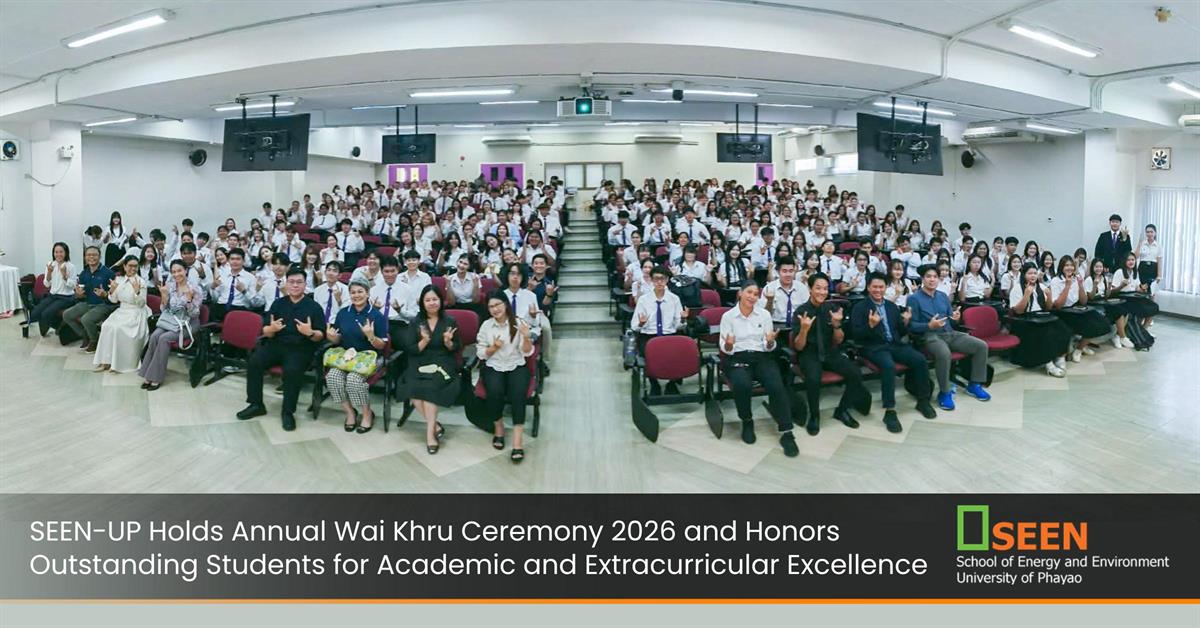 SEEN-UP Holds Annual Wai Khru Ceremony 2026 and Honors Outstanding Students for Academic and Extracurricular Excellence