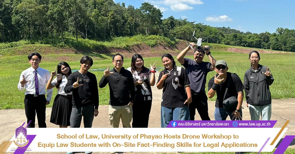 School of Law, University of Phayao Hosts Drone Workshop to Equip Law Students with On-Site Fact-Finding Skills for Legal Applications