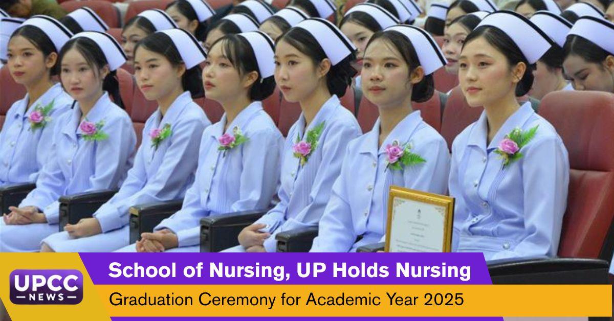 School of Nursing, UP Holds Nursing Graduation Ceremony for Academic Year 2025